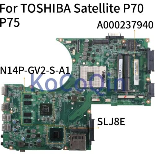 KoCoQin Laptop motherboard For TOSHIBA Satellite P70 P75 Mainboard A000237940 DA0BDAMB8D0 SLJ8E N14P-GV2-S-A1