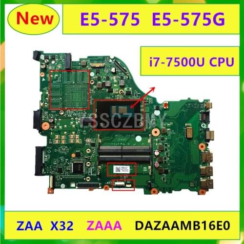 NEW ZAA X32 Motherboard For Acer E5-575 Motherboard E5-575G E5-574TG Laptop motherboard DAZAAMB16E0 with i7-7500U CPU Test OK