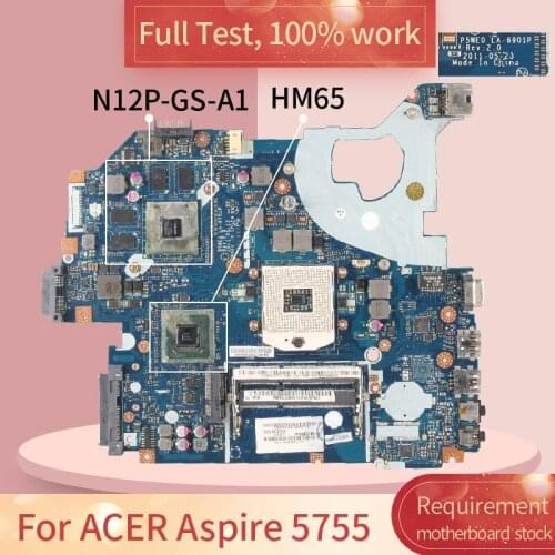 For ACER Aspire 5755 LA-6901P HM65 N12P-GS-A1 DDR3 Notebook motherboard Mainboard full test 100% work