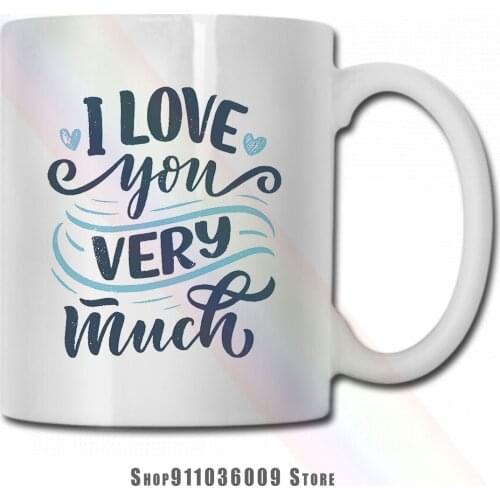 I Love You Very Much mug cup tazas