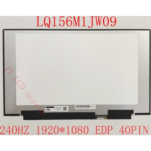 LQ156M1JW09 Fit LQ156M1JW03 LQ156M1JW04 LQ156M1JW07 LQ156M1JW08 NE156FHM-NZ1 Small 40 pins 15.6" 240HZ laptop FHD IPS Screen