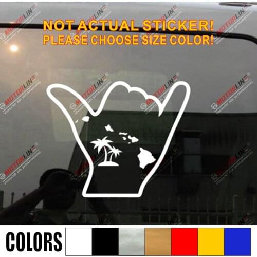 Shaka Sign Hang Loose Decal Sticker Palm Tree Hawaii Map Car Vinyl pick size color no background