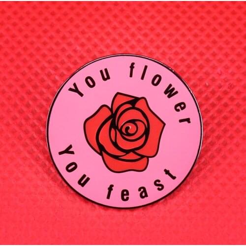 You flower you feast lapel pin rose brooch ladies floral badge women shirts jacket backpack accessories