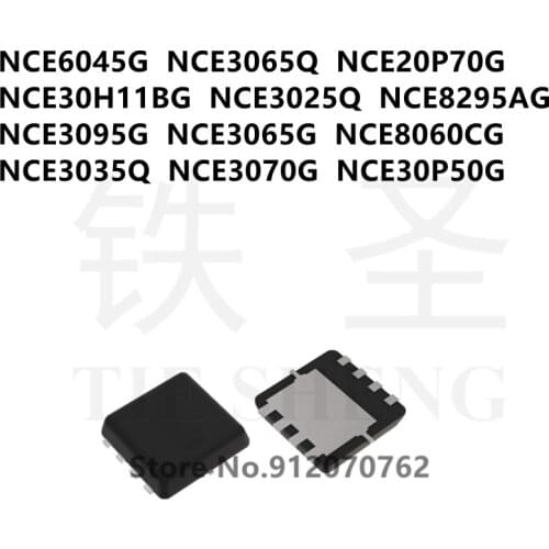 10PCS NCE6045G NCE3065Q NCE20P70G NCE30H11BG NCE3025Q NCE8295AG NCE3095G NCE3065G NCE8060CG NCE3035Q NCE3070G NCE30P50G QFN