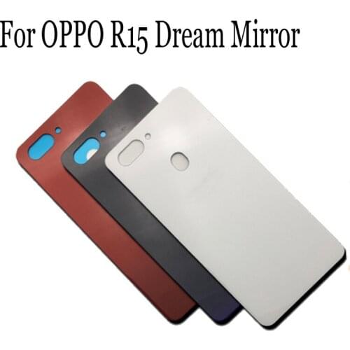 New Glass Battery Back Rear Cover Door Housing For OPPO R15 Dream Mirror Battery Back Cover For OPPO R 15 Dream Mirror
