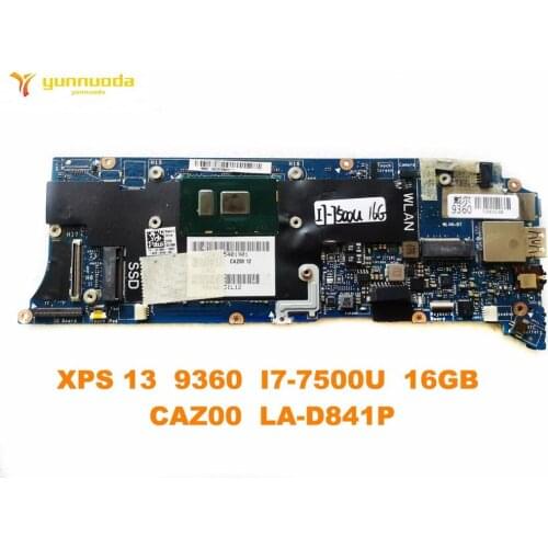 Original for DELL XPS 13 9360 laptop motherboard XPS 13 9360 I7-7500U 16GB CAZ00 LA-D841P tested good free shipping