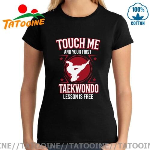 Touch Me And Your First Lesson Is Free TaeKwonDo girl ladies Women t shirt camisetas mujerprinted Tees High Quality Top Quality