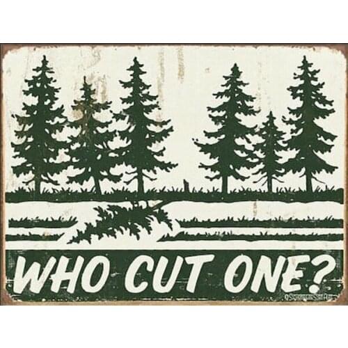 Vintage Retro Who Cut One Funny Tree Falling Metal Tin Sign