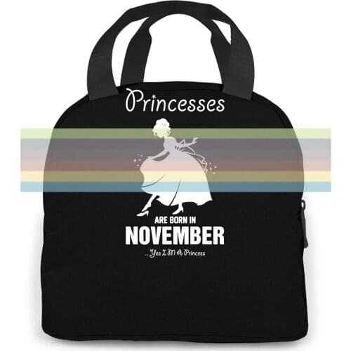 Princesses Are Born In November Birthday Wholesale Girl T Lady women men Portable insulated lunch bag adult