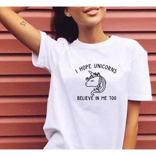 I Hope Unicorns T Shirt Women Short Sleeve Tshirts Cotton Women O-neck Loose Tee Shirt Femme Black White Camisetas Mujer Tops