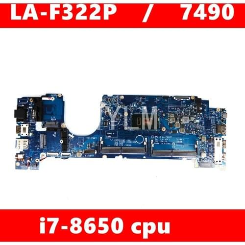 DAZ40 LA-F322P i7-8650 CPU Mainboard For Latitude 7490 CN-02XPCX 0CWDR5 0YM3X5 Laptop Motherboard 100%Tested Working Well