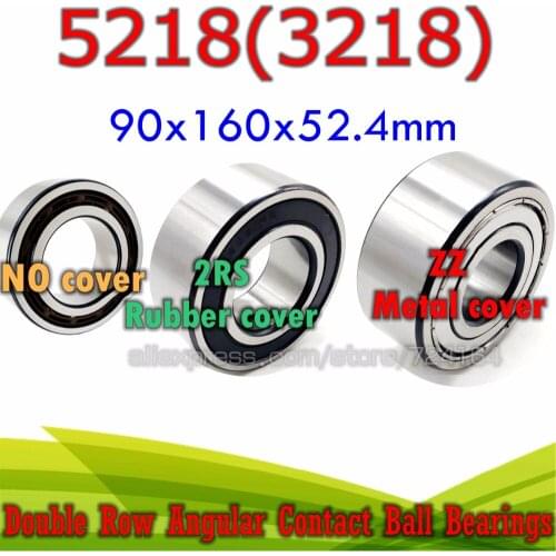 90x160x52.4 mm Double row angular contact ball bearing 5218 ZZ 2RS 3218 2RZ 3218RS 5218RS 3218ATN9 3218A-2RS1TN9 3056218 5218ZZ