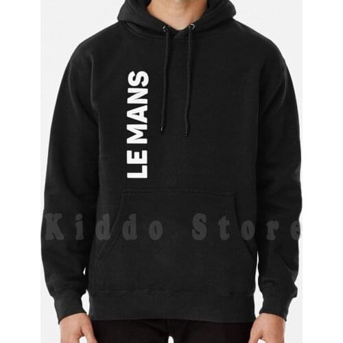 Le Mans hoodies long sleeve Le Mans France Travel Le Mans Vertical Text Le Mans Sideways Text Le Mans White
