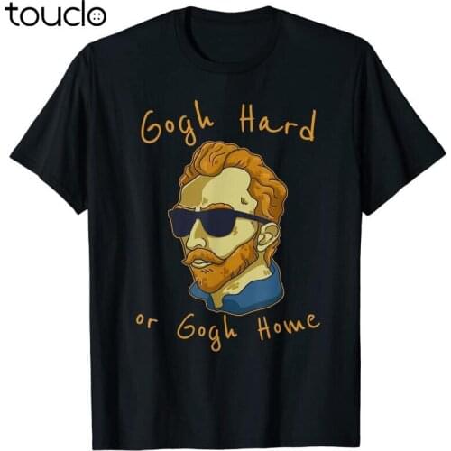 Vincent Van Gogh Hard Or Go Home Artist Humor Pun T-Shirt