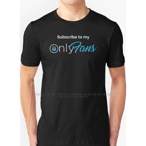 Subscribe To My Onlyfans T Shirt 100% Pure Cotton Onlyfans Only Fans Onlyfans Onlyfans Onlyfans Onlyfans Girl Xvideos