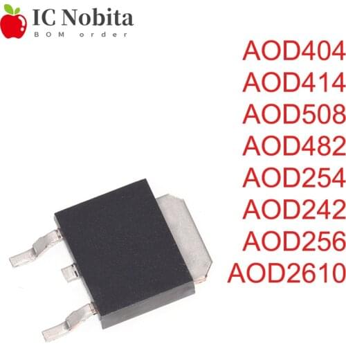 10PCS AOD404 D404 AOD414 D414 AOD508 D508 AOD482 D482 AOD2610 D2610 AOD254 D254 AOD242 D242 AOD256 D256 Transistor New Original