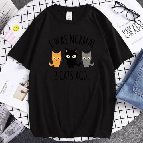 I Was Normal 3 Cats Ago Printed Mens T-Shirts Fashion Comfortable Tee Shirt Summer Vintage Tshirts Oversized Brand Tshirt Mans
