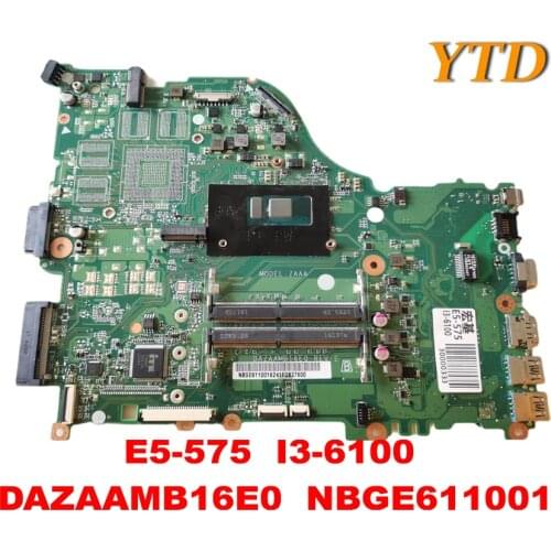 Original for ACER E5-575 E5-575G Laptop motherboard E5-575 I3-6100 DAZAAMB16E0 NBGE611001 tested good free shipping