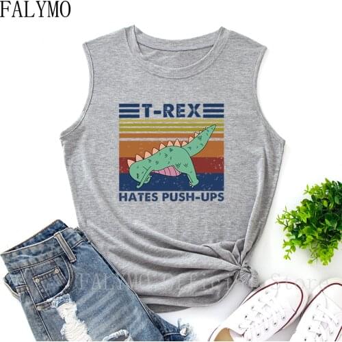 Funny Dinosaur T-Rex Hates Push Ups Tank Tops Women Vest Tanks Top Shirt Sleeveless T-Shirts Casual Fitness Tee Shirts Clothes