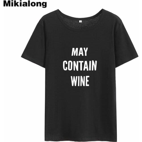 Mikialong May Contain Wine Kawaii Tee Shirt Femme 2018 Short Sleeve Loose Cotton Women Tshirt Black White Loose T-shirt Women