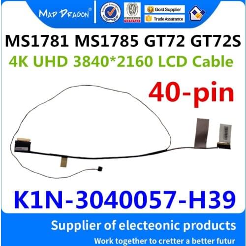 MAD DRAGON Brand laptop NEW LCD EDP cable LCD LVDS 4K UHD EDP CABLE 3840*2160 for MSI MS1781 MS1785 GT72 GT72S K1N-3040057-H39