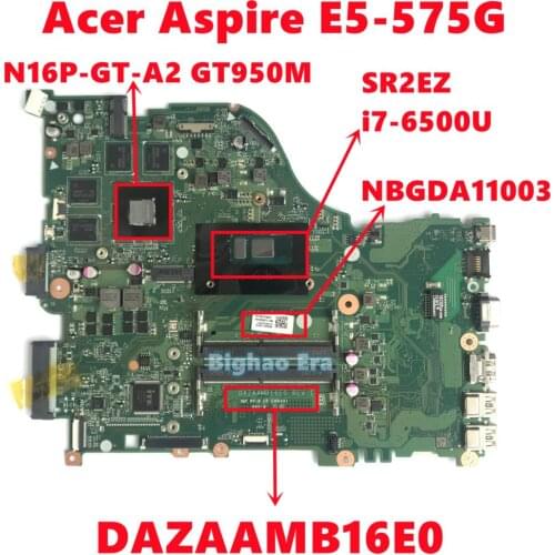NBGDA11003 For Acer Aspire E5-575 E5-575G Laptop Motherboard DAZAAMB16E0 Mainboard W/ i7-6500U N16P-GT-A2 DDR4 Fully Tested OK