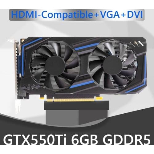 Computer Graphic Card GTX550Ti 6GB 192bit GDDR5 NVIDIA PCI-Express 2.0 HDMI-Compatible Gaming Video Cards with Dual Cooling Fans
