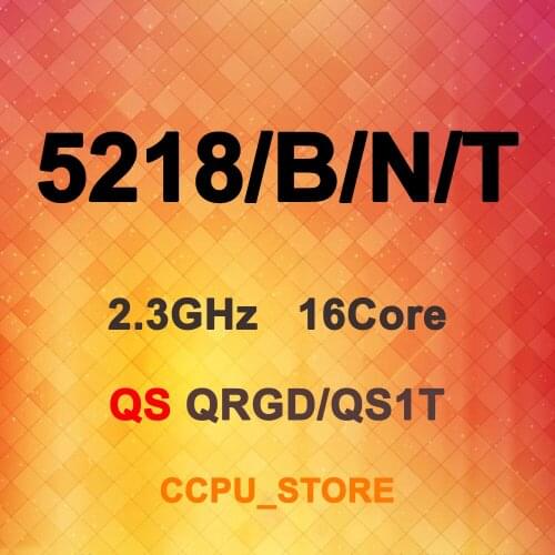 Xeon Gold 5218/B/N/T QS QRA9/QRGE/QRGD/QS1T 2.3GHz 16Core 32Thread 22MB 125W LGA3647 CPU Processor