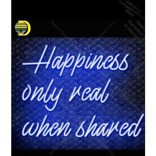Neon Sign Happiness Is Only Real When Shared Glass Tube Garage Sign Neon Bulbs Decorative outdoor lighting store Neon Lamp Bulb