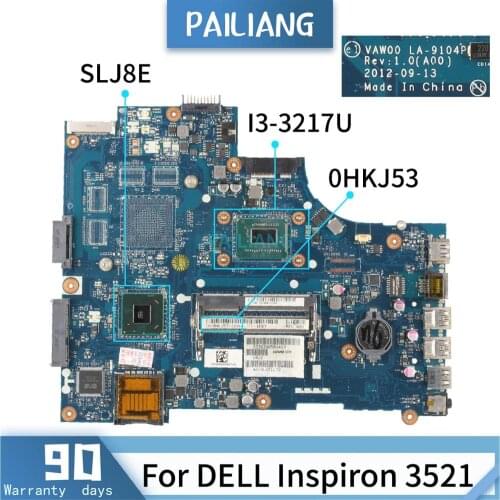 PAILIANG Laptop motherboard For DELL Inspiron 5521 3521 Core SR0N9 I3-3217U Mainboard LA-9104P CN-0HKJ53 0HKJ53 TESTED DDR3