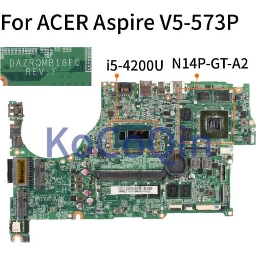 For ACER Aspire V5-573g V5-573 V5-473G V5-473 I5-4200U Laptop Motherboard Mainboard DAZRQMB18F0 SR170 N14P-GT-A2 4GB RAM DDR3