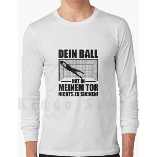 Goalkeeper Your Ball Is Not Looking For Anything Hoodies Long Sleeve Goali Goalkeeper Soccer Player Playing Soccer