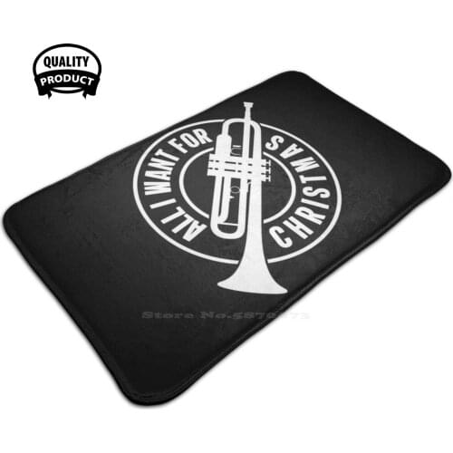 Trumpet Musician | All I Want For Christmas Is A Brass Instrument Soft Foot Pad Room Goods Rug Carpet Trumpet Player Christmas