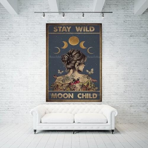 Stay Wild Moon Child, Into Forest I Go to Lose My Mind and Find My Soul poster no frame-Best gifts ever