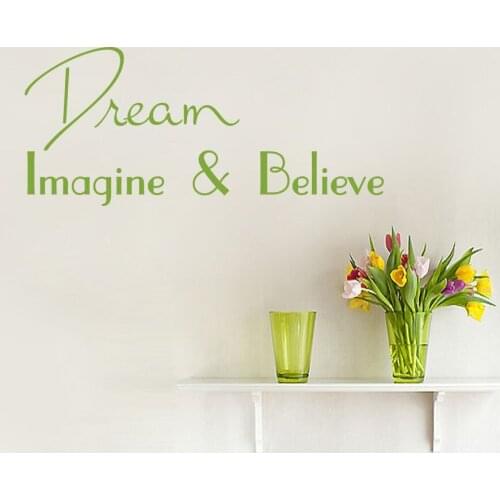 Newly Arrival Wall Decal Quote Dream Imagine & Believe Art Bedroom Nontoxic PVC Sticker Home Interior Wall Decor Wallpaper LA711
