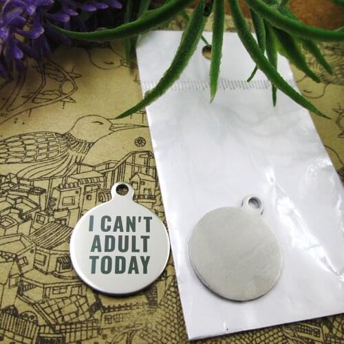 20pcs--"I Can't Adult Today"stainless steel charms 5 styles for choosing DIY Charms for necklace bracelets