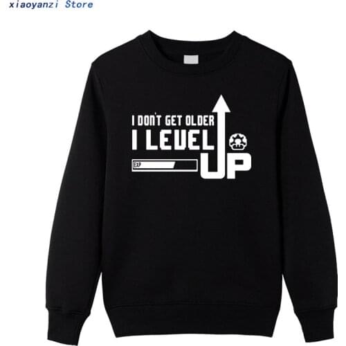 2020 Autumn I Don't Get Older I Level Up Men unisex sweatshirts Cotton O-neck pullovers Funny Game Gamer Hoodies Top-587