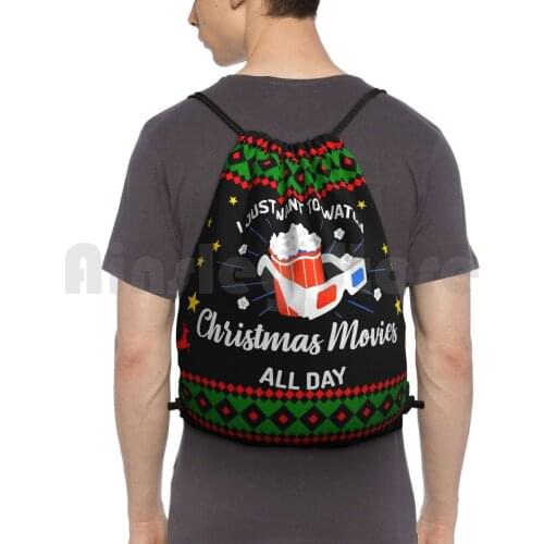 I Just Want To Watch Christmas Movies All Day Backpack Drawstring Bag Riding Climbing Gym Bag I Just Want To Watch Christmas