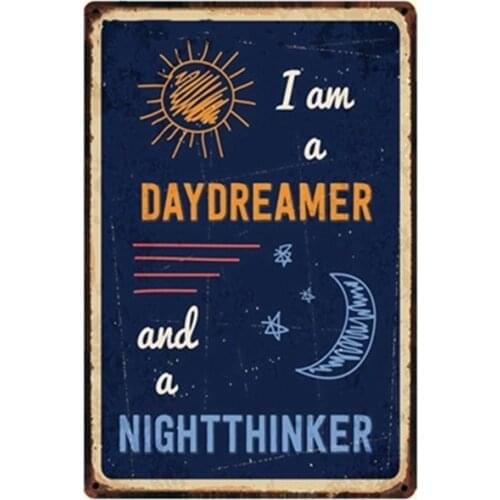 Vintage I'm a Daydreamer and a Nightthinker Metal Tin Sign 8x12 Inch Retro Home Kitchen Cafe Office Bar Pub Shop Art Wall Decor