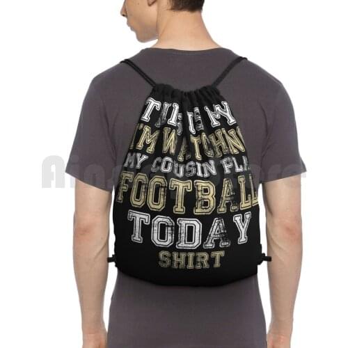 This Is My I'M Watching Cousin Play Football Today Product Backpack Drawstring Bag Riding Climbing Gym Bag Football Cousin