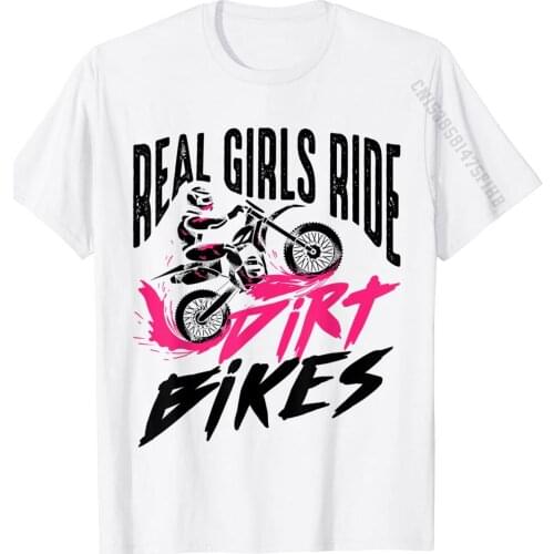 Cute Real Girls Ride Dirt Bikes | Funny Motorbike Racer Gift T-Shirt T Shirt T Shirt Prevailing Cotton Casual Europe Men
