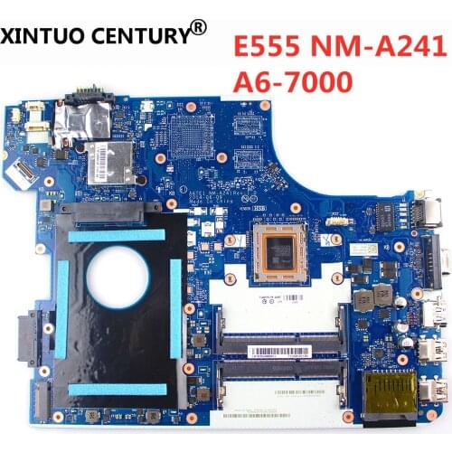 NM-A241 motherboard for Lenovo ThinkPad E555 notebook motherboard FRU 04X5624 CPU A6-7000 DDR3 100% test work