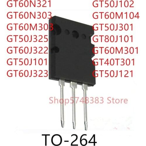 10PCS GT60N321 GT60N303 GT60M303 GT50J325 GT60J322 GT50J101 GT60J323 GT50J102 GT60M104 GT50J301 GT80J101 GT60M301 GT40T301 TO264