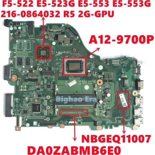 NBGEQ11007 For Acer Aspire F5-522 E5-523G E5-553 E5-553G Laptop Motherboard DA0ZABMB6E0 W/ A12-9700P 216-0864032 2G Fully Tested
