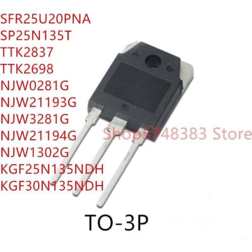 10PCS SFR25U20PNA SP25N135T TTK2837 TTK2698 NJW0281G NJW0302G NJW21193G NJW21194G NJW3281G NJW1302G KGF25N135NDH KGF30N135NDH