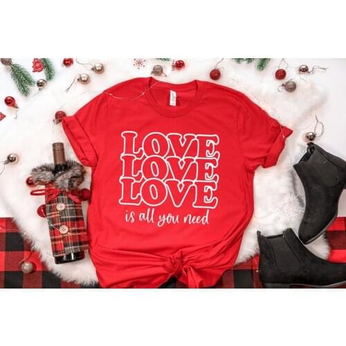 Love Is All You Need Valentines Day Shirt gift cotton unisex shirt red letter print o neck women tshirt short sleeve top tee