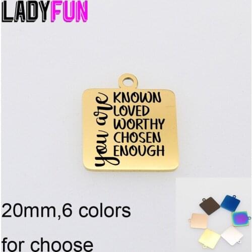 10pcs You Are Known Loved Worthy Chosen Enough Charm Stainless Steel Laser Message Charms DIY Pendant For Jewelry Making
