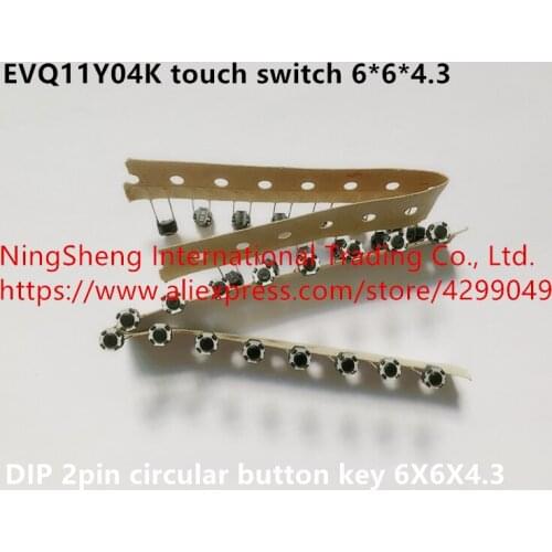 Original new 100% EVQ11Y04K touch switch 6*6*4.3 directly insert 2pin circular button key
