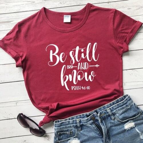 Be Still And Know Psalm 46:10 Christian T-shirt Women Religious Church Tshirt Casual Unisex Jesus Faith Top Tee Shirt Drop Ship