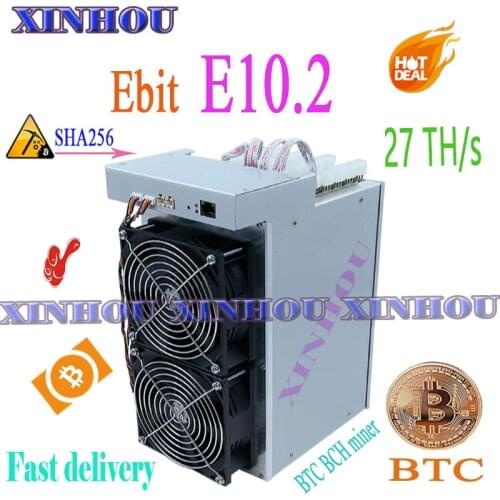 New bitcoin miner Ebit E10.2 SHA256 27TH/s Asic miner BTC BCH mining Better than E10.3 E9i antminer S9 S9k S11 T15 S15 T2T M3 T1